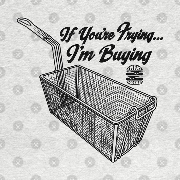 If You're Frying, I'm Buying by ImFatPodcast